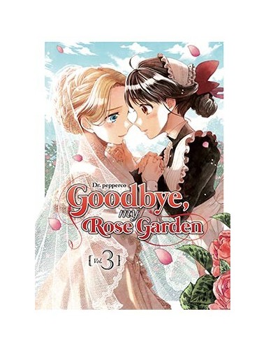 GOODBYE, MY ROSE GARDEN 03
