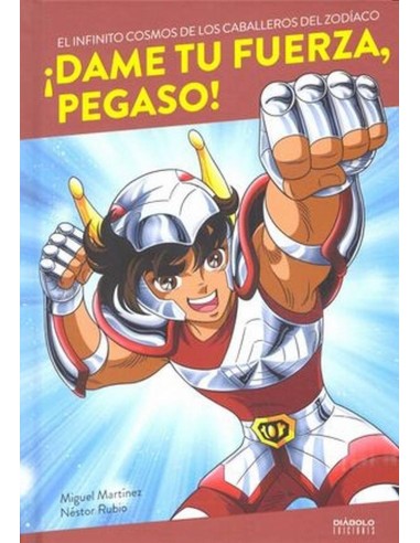 DAME TU FUERZA PEGASO EL INFINITO COSMOS DE LOS CABALLER