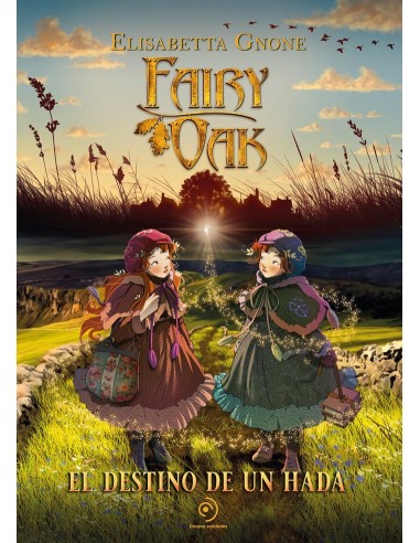 FAIRY OAK 9 EL DESTINO DE UN HADA