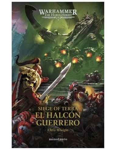 THE HORUS HERESY: SIEGE OF TERRA 06 EL HALCON GUERRERO