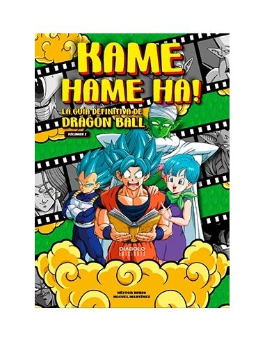KAME HAME HA! LA GUIA DEFINITIVA DE DRAGON BALL. VOLUMEN 02