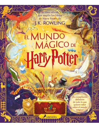 EL MUNDO MAGICO DE HARRY POTTER El libro oficial que amplia los libros de Harry Potter, de J.K. Rowling