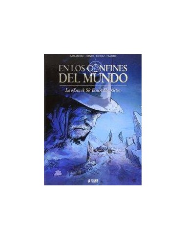 EN LOS CONFINES DEL MUNDO: LA ODISEA DE SIR ERNEST SHACKELTON