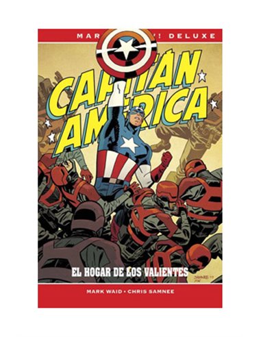 CAPITÁN AMÉRICA DE MARK WAID Y CHRIS SAMNEE. EL HOGAR DE LOS VALIENTES (MARVEL NOW! DELUXE )