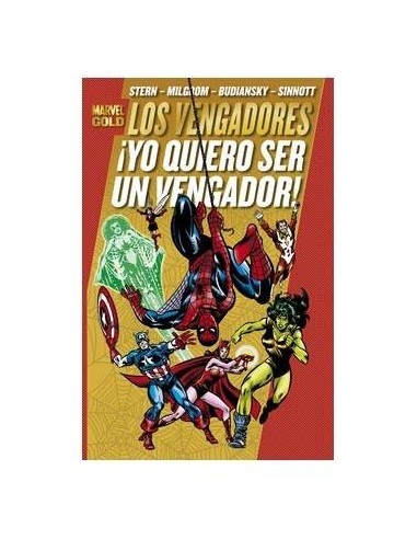 LOS PODEROSOS VENGADORES 04. ¡YO QUIERO SER UN VENGADOR! (MARVEL GOLD)