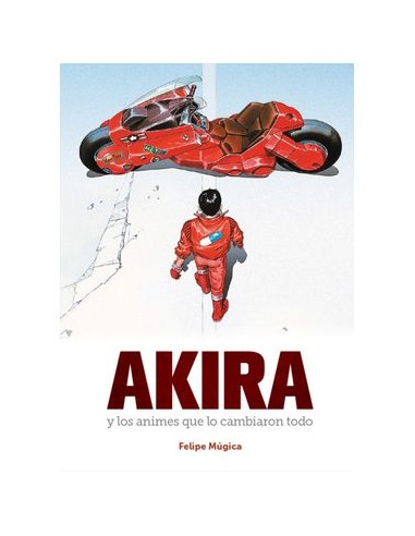 AKIRA Y LOS ANIMES QUE LO CAMBIARON TODO