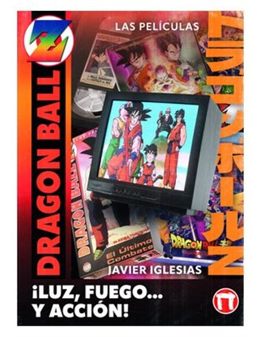 ¡LUZ, FUEGO... Y ACCION! LAS PELICULAS DE DRAGON BALL