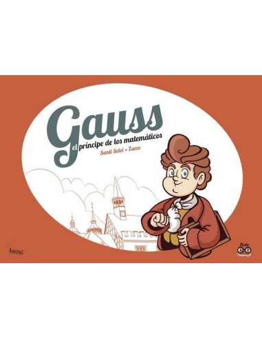 GAUSS EL PRINCIPE DE LOS MATEMATICOS