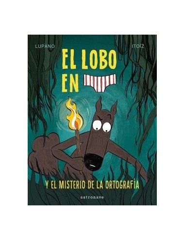 EL LOBO EN CALZONCILLOS 8 EL MISTERIO DE LA ORTOGRAFIA