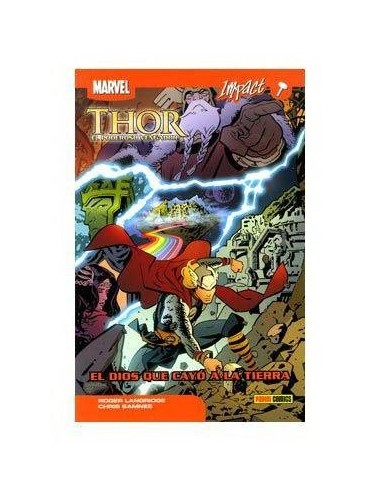 THOR: EL PODEROSO VENGADOR 01. EL DIOS QUE CAYÓ A LA TIERRA (MARVEL IMPACT)