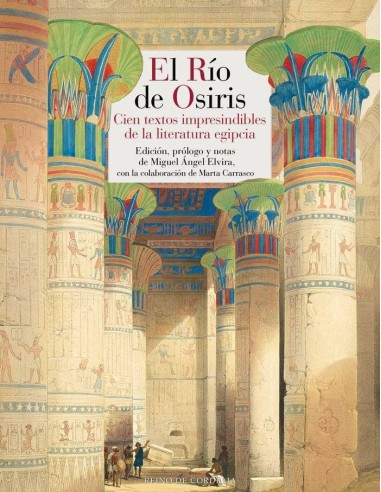 RIO DE OSIRIS,EL Cien textos imprescindibles de la literatura egipcia