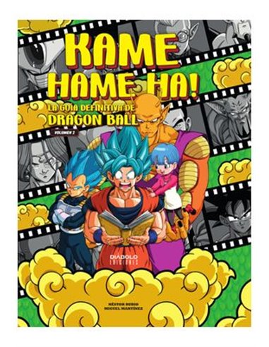 KAME HAME HA! LA GUIA DEFINITIVA DE DRAGON BALL. VOLUMEN 02 (2ª EDICION)