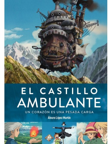 EL CASTILLO AMBULANTE. UN CORAZON ES UNA PESADA CARGA (4ª EDICION)