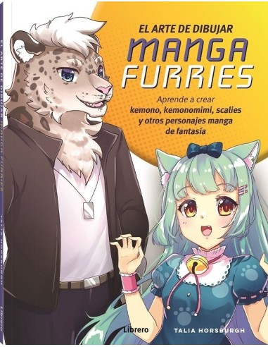 ARTE DE DIBUJAR MANGA FURRIES,EL APRENDE A CREAR KEMONO, KEMONOMIMI, SCALIES Y OTROS PERSONAJES MANGA DE FANTASIA