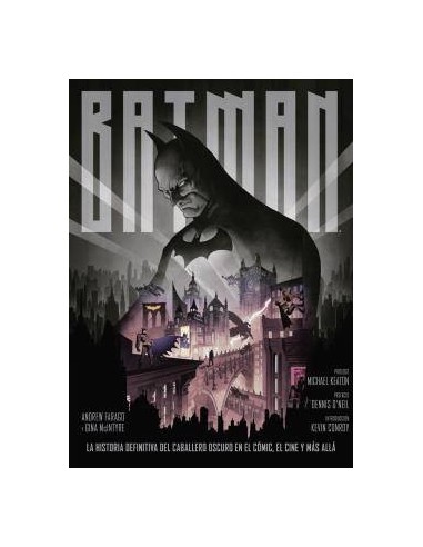 BATMAN: LA HISTORIA DEFINITIVA DEL CABALLERO OSCURO EN EL COMIC, EL CINE Y MAS ALLA