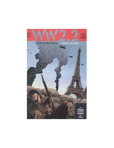 WW 2.2. LA OTRA GUERRA MUNDIAL VOL. 1: LA BATALLA DE PARIS