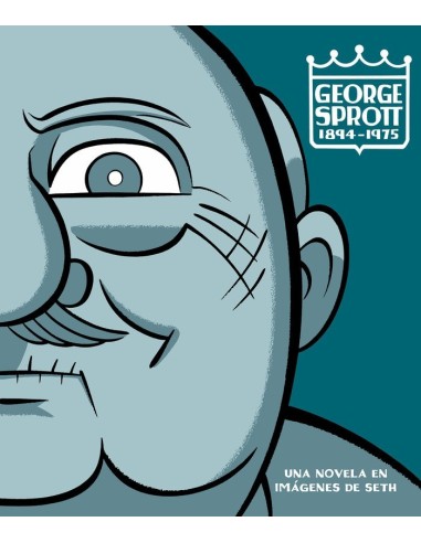 GEORGE SPROTT Una novela en imagenes de Seth
