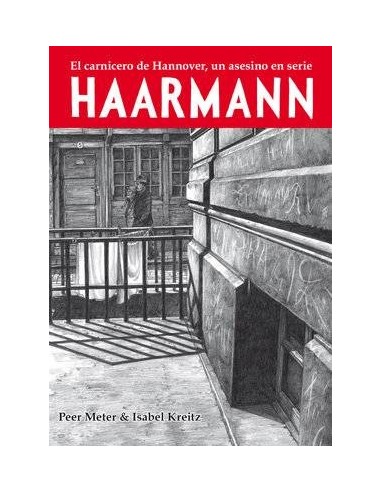 HAARMANN. EL CARNICERO DE HANNOVER, UN ASESINO EN SERIE (RUSTICA)