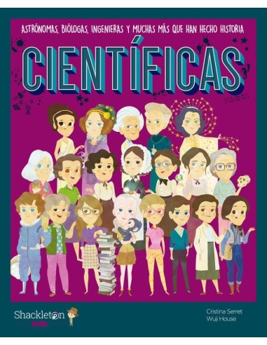 CIENTIFICAS Astronomas, biologas, ingenieras y muchas mas que han hecho historia