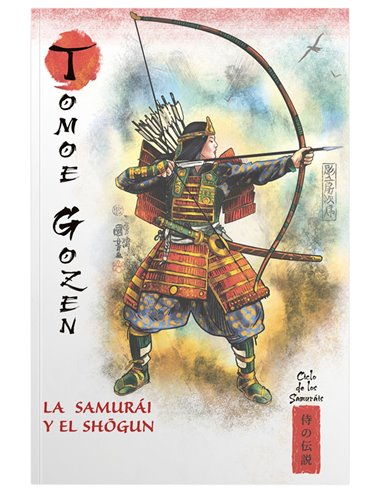 MITOS Y LEYENDAS DE JAPON 11.TOMOE-GOZEN. LA SAMURAI Y EL SHOGUN
