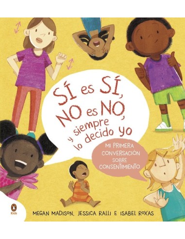 SI ES SI NO ES NO Y SIEMPRE LO DECIDO YO Mi primera conversacion sobre consentimiento