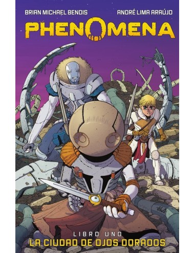 PHENOMENA LIBRO UNO LA CIUDAD DE OJOS DORADOS