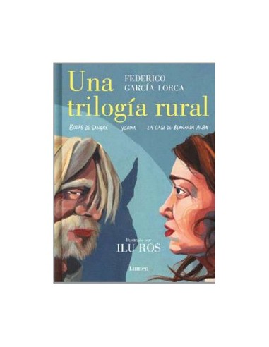 UNA TRILOGIA RURAL (BODAS DE SANGRE, YERMA Y LA CASA DE LA BERNARDA ALBA)