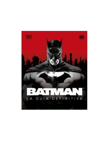 BATMAN. LA GUIA DEFINITIVA