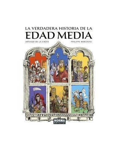 LA VERDADERA HISTORIA DE LA EDAD MEDIA