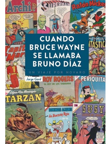 CUANDO BRUCE WAYNE SE LLAMABA BRUNO DIAZ UN VIAJE POR NOVAR