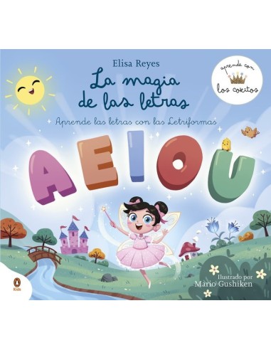 LA MAGIA DE LAS LETRAS APRENDE CON LOS COKITOS 2 Aprende las letras con las Letriformas