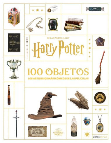 HARRY POTTER EN 100 OBJETOS Los artilugios mas iconicos de las peliculas