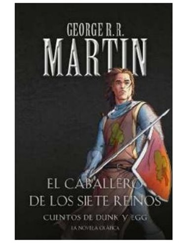 CUENTOS DE DUNKY Y EGG: EL CABALLERO DE LOS SIETE REINOS (COMIC) (GEORGE R.R.MARTIN)