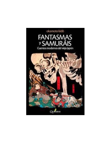 FANTASMAS Y SAMURÁIS: CUENTOS MODERNOS DEL VIEJO JAPÓN